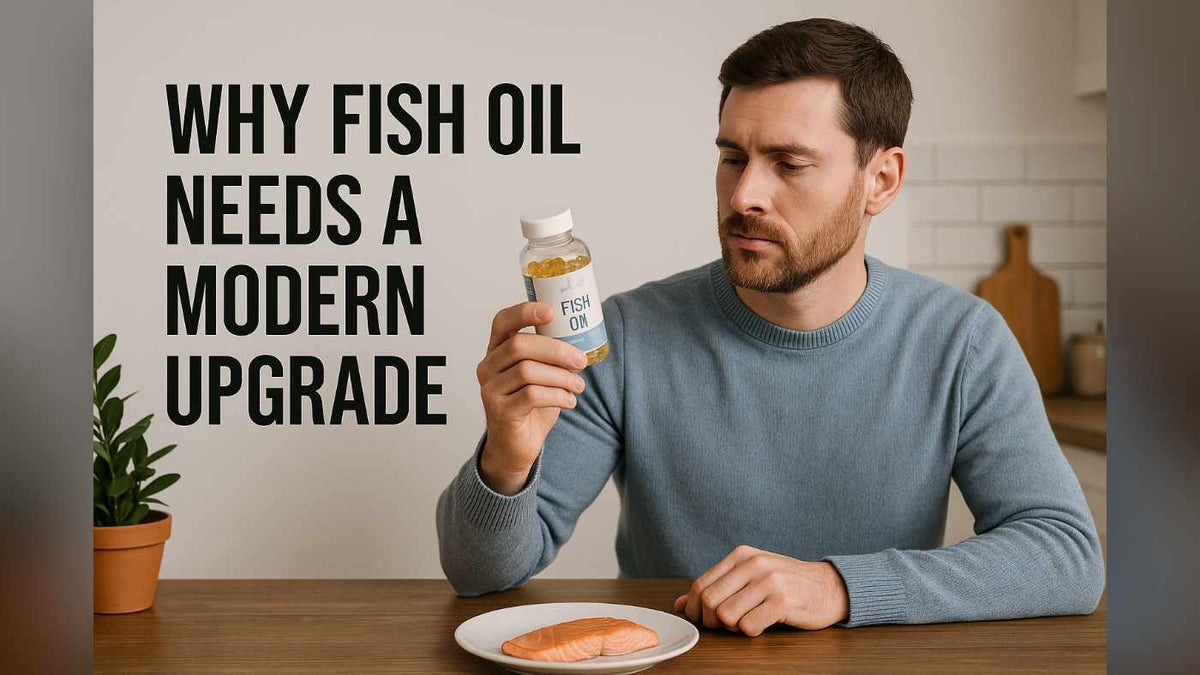 Why Fish Oil Needs a Modern Upgrade